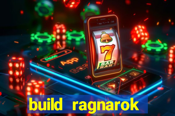 build ragnarok history reborn rag